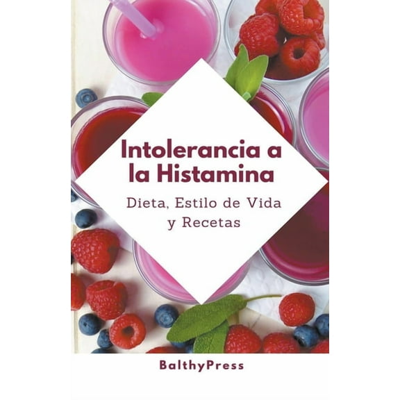 Dieta Baja En Histamina Intolerancia a la Histamina, Book 2, (Paperback)