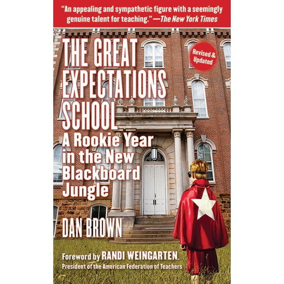 The Great Expectations School : A Rookie Year in the New Blackboard Jungle (Paperback)
