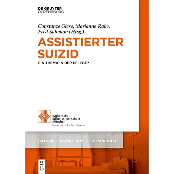 Bildung - Soziale Arbeit - Gesundheit Assistierter Suizid: Ein Thema in Der Pflege?, Book 22, (Paperback)