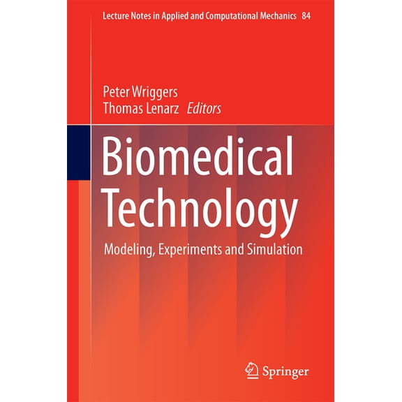 Lecture Notes in Applied and Computation Biomedical Technology: Modeling, Experiments and Simulation, Book 84, (Hardcover)