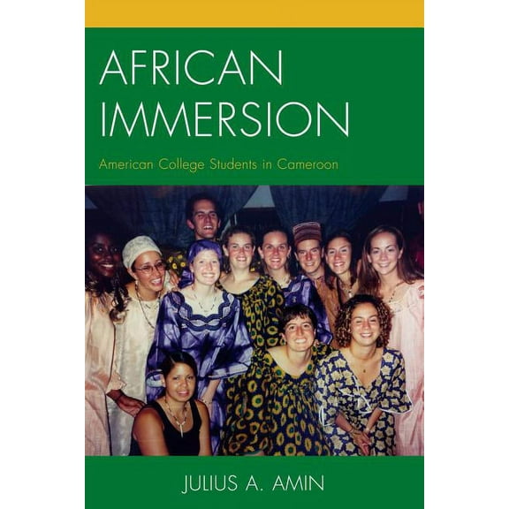 African Immersion: American College Students in Cameroon, (Hardcover)