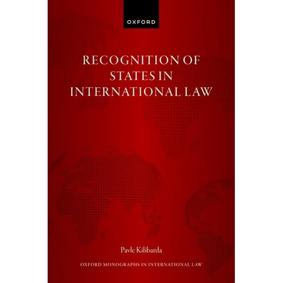 Oxford Monographs in International Law Recognition of States in International Law, (Hardcover)