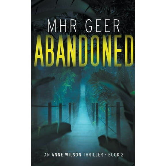 Anne Wilson Thriller Abandoned, Book 2, (Paperback)