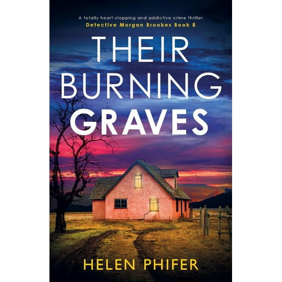 Detective Morgan Brookes Their Burning Graves: A totally heart-stopping and addictive crime thriller, Book 8, (Paperback)