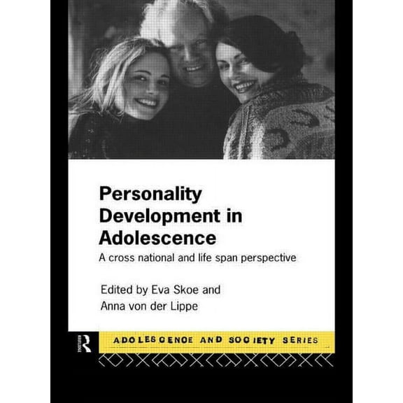 Adolescence and Society Personality Development in Adolescence: A Cross National and Lifespan Perspective, (Paperback)