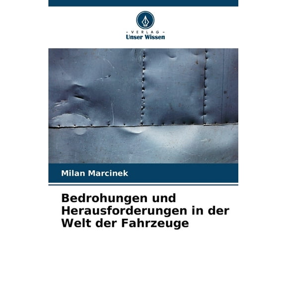 Bedrohungen und Herausforderungen in der Welt der Fahrzeuge, (Paperback)