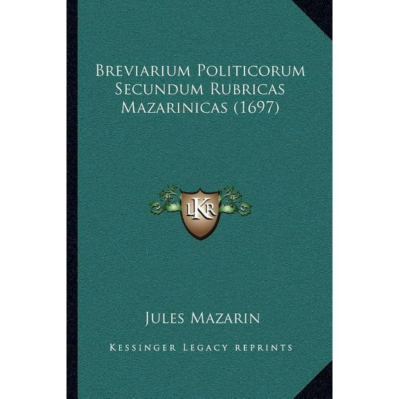 Breviarium Politicorum Secundum Rubricas Mazarinicas (1697) (Paperback)