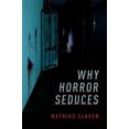 thumbnail image 1 of Pre-Owned Why Horror Seduces Paperback, 1 of 1