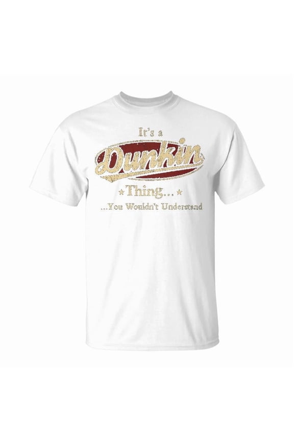 Its A Dunkin Thing You Wouldnt Understand Shirt Personalized Name Gifts T Shirt Shirts Wit