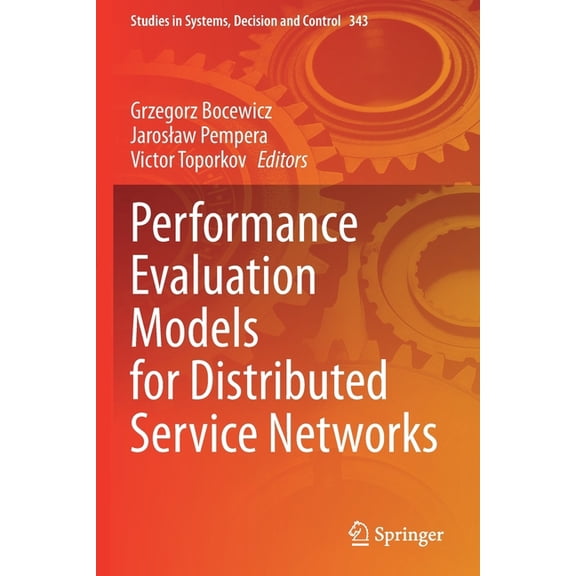Studies in Systems, Decision and Control Performance Evaluation Models for Distributed Service Networks, Book 343, (Paperback)