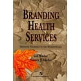 thumbnail image 1 of Pre-Owned Branding Health Services: Defining Yourself in the Marketplace: . (Hardcover) 0834211750 9780834211759, 1 of 1