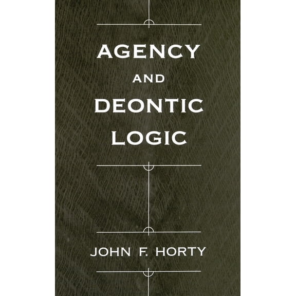 Agency and Deontic Logic, (Hardcover)