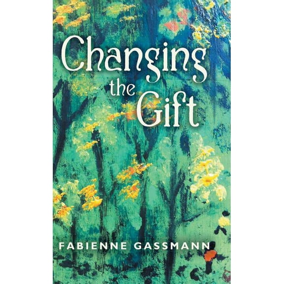 Changing the Gift (Hardcover)