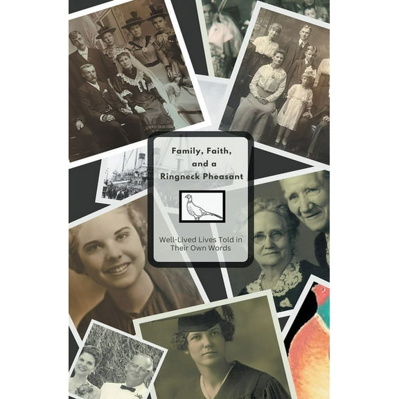 Family, Faith, and a Ringnecked Pheasant, (Paperback)