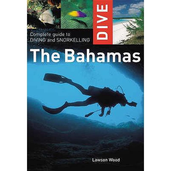 Pre-Owned Complete Guide to Diving and Snorkelling the Bahamas (Dive) (Paperback) 1845378954 9781845378950