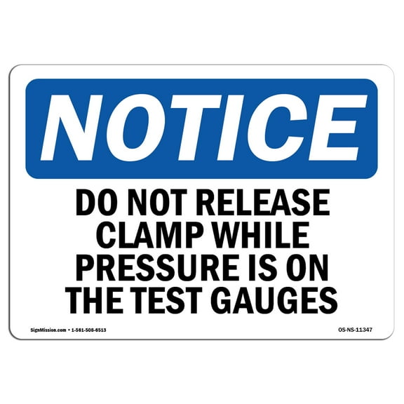 OSHA Notice Sign - Do Not Release Clamp While Pressure Is On | Decal | Protect Your Business, Construction Site |  Made in the USA