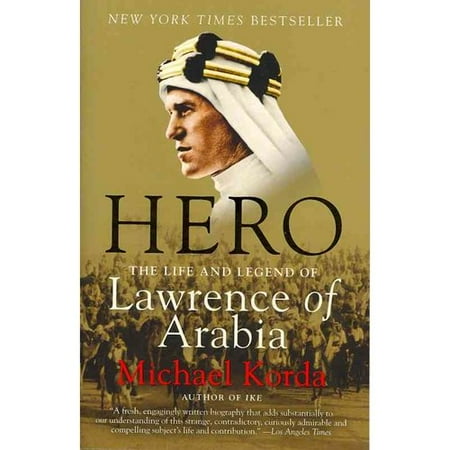 Hero: The Life and Legend of Lawrence of Arabia