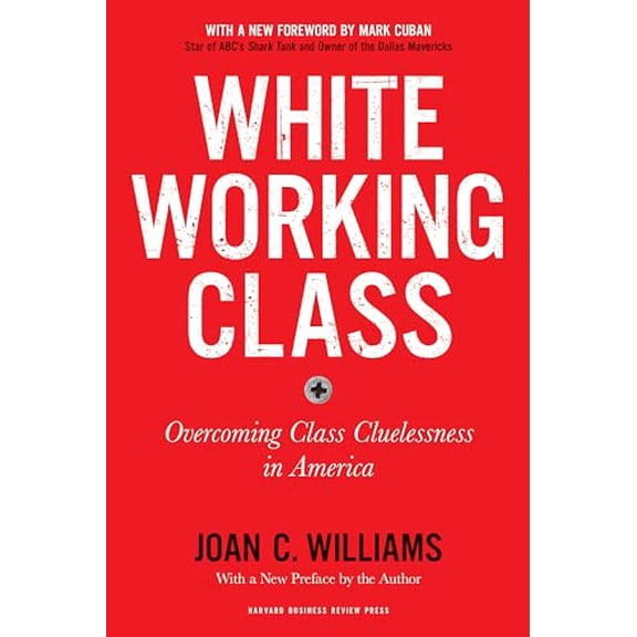 Pre-Owned White Working Class, With a New Foreword by Mark Cuban and a New Preface by the Author: Overcoming Class Cluelessness in America, 9781633698215, 1633698211, Paperback, Revised edition