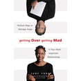 thumbnail image 1 of Pre-Owned Getting Over Getting Mad: Positive Ways to Manage Anger in Your Most Important Relationships (Anger Management and Conflict Resolution Tips) (Paperback) 1573245550 9781573245555, 1 of 2