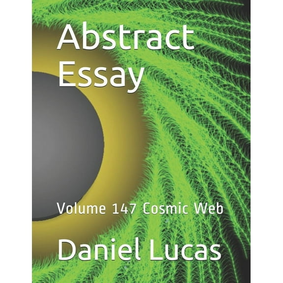 Abstract Painting: Abstract Essay : Volume 147 Cosmic Web (Series #147) (Paperback)