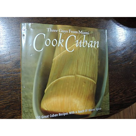 Pre-Owned Three Guys from Miami Cook Cuban (Hardcover) 158685433X 9781586854331