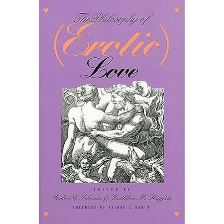 Pre-Owned The Philosophy of (Erotic) Love (Hardcover) by Robert C Solomon Kathleen M Higgins