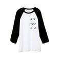 thumbnail image 1 of It Is What It Is Unisex 3/4 Sleeves Baseball Raglan T-Shirt Tee White Black Medium, 1 of 4