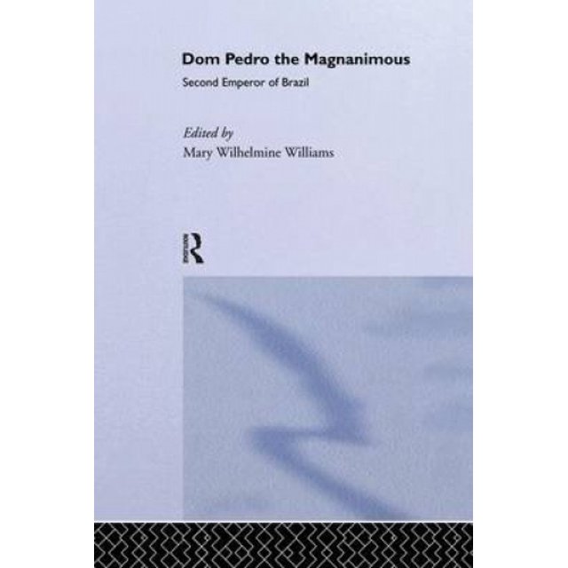 Dom Pedro the Magnanimous, Second Emperor of Brazil