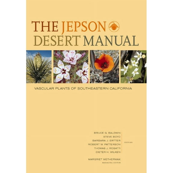 The Jepson Desert Manual : Vascular Plants of Southeastern California (Edition 1) (Paperback)