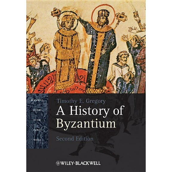 Blackwell History of the Ancient World History of Byzantium 2e, Book 19, (Paperback)