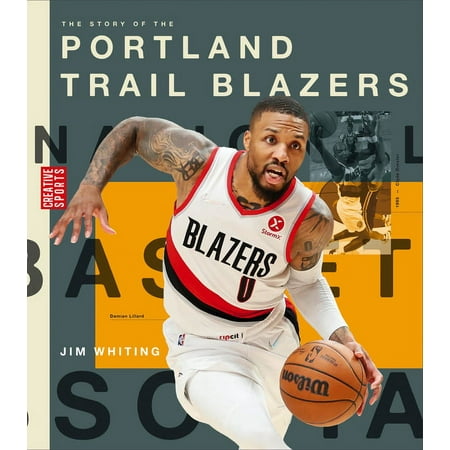 Creative Sports: A History of Hoops The Story of the Portland Trail Blazers (Paperback)