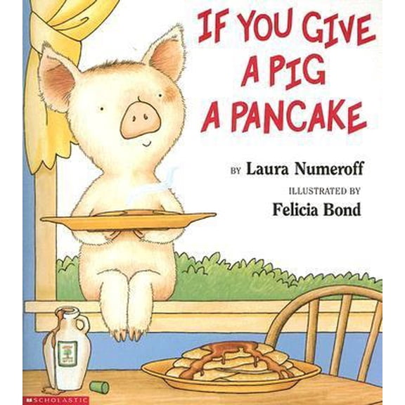 If You Give a Pig a Pancake by Laura Numeroff (Paperback), JUVENILE FICTION / Cooking & Food, English