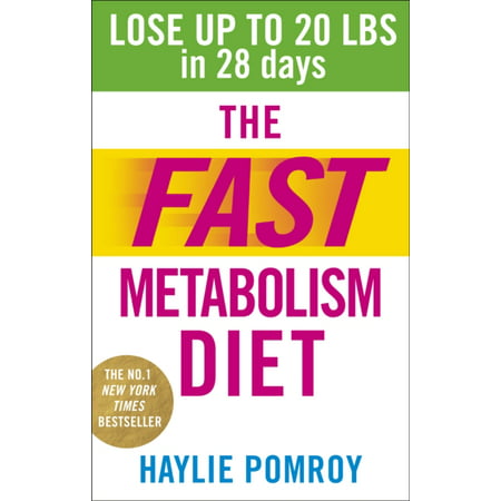The Fast Metabolism Diet: Lose Up to 20 Pounds in 28 Days: Eat More Food & Lose More Weight (Best Exercise Routine To Lose Weight Fast)