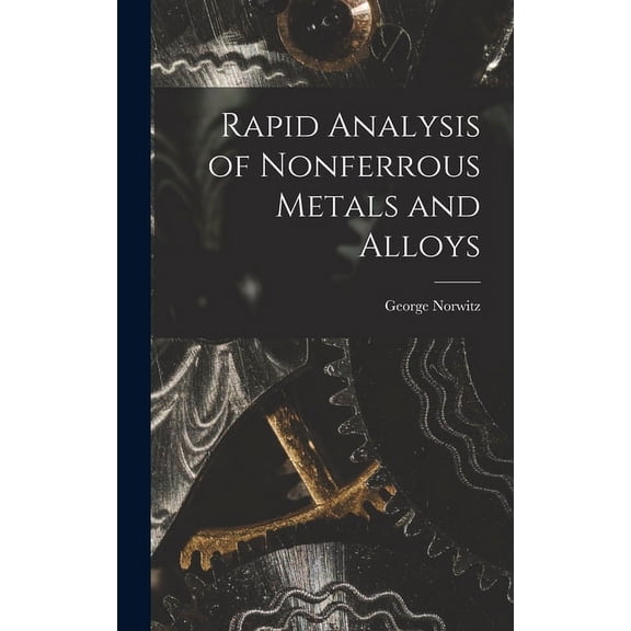 Rapid Analysis of Nonferrous Metals and Alloys, (Hardcover)