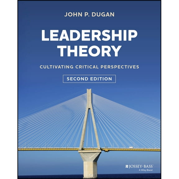 Leadership Theory: Cultivating Critical Perspectives (Hardcover)