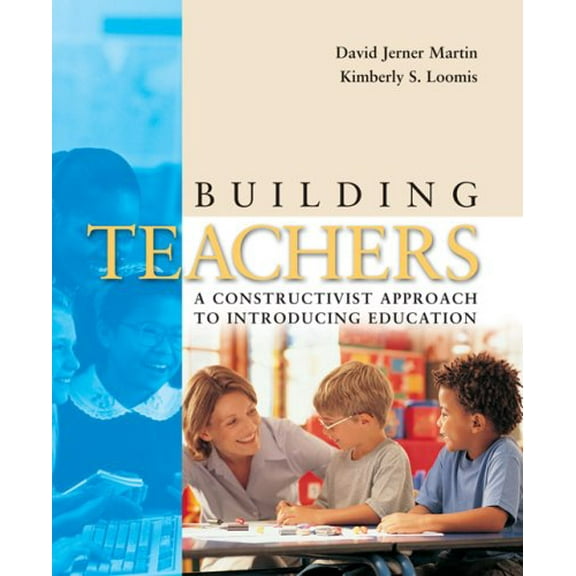 Pre-Owned Building Teachers: A Constructivist Approach to Introducing Education Paperback