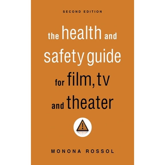 Pre-Owned The Health & Safety Guide for Film, TV & Theater, Second Edition (Paperback) 1581158629 9781581158625