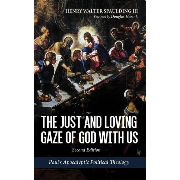 The Just and Loving Gaze of God with Us, Second Edition: Paul's Apocalyptic Political Theology, (Paperback)
