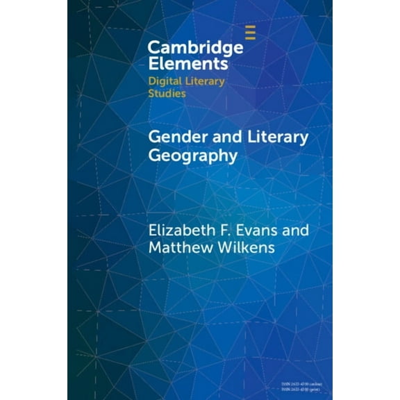 Elements in Digital Literary Studies Gender and Literary Geography, (Paperback)