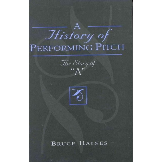 History of Performing Pitch, Bruce Haynes Hardcover