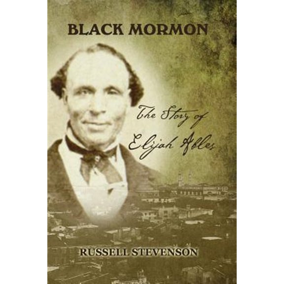 Pre-Owned Black Mormon: The Story of Elijah Ables (Paperback)