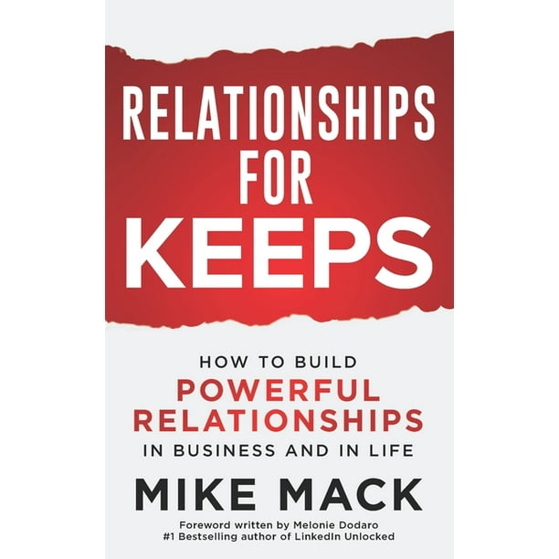 Relationships For Keeps How To Build Powerful Relationships In Business And In Life Paperback Walmart Com Walmart Com