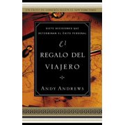 El El Regalo del Viajero: Siete Decisiones Que Determinan El ��xito Personal, (Paperback)