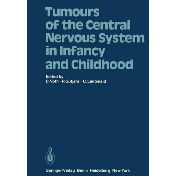 Tumours of the Central Nervous System in Infancy and Childhood, (Paperback)