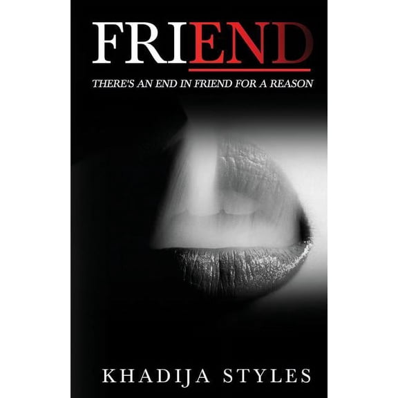 Friend: There's an end in friend for a reason, (Paperback)