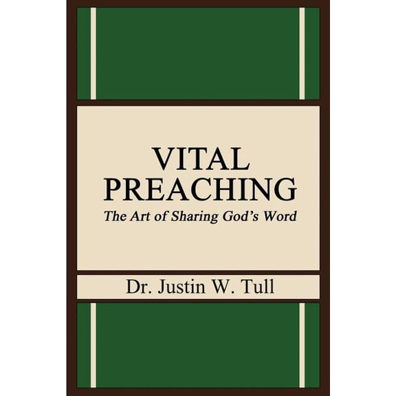 Vital Preaching: The Art of Sharing God's Word, (Paperback)