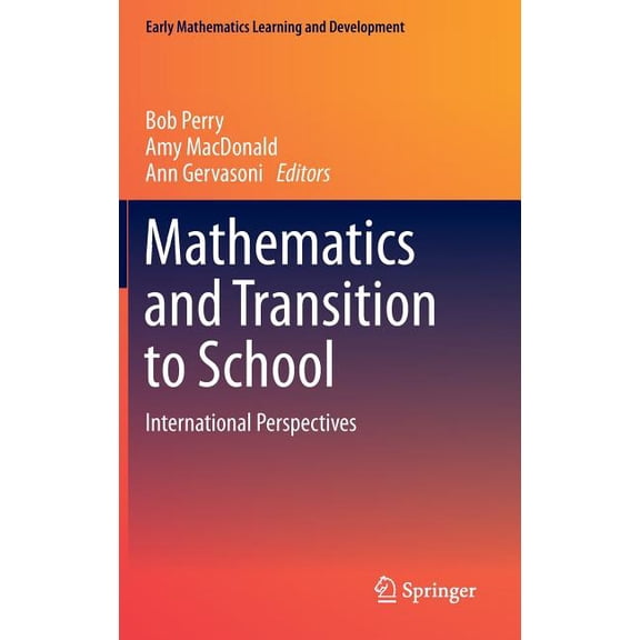 Early Mathematics Learning and Developme Mathematics and Transition to School: International Perspectives, (Hardcover)