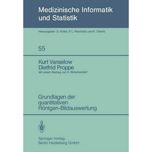 Medizinische Informatik, Biometrie Und E Grundlagen Der Quantitativen RÃ¶ntgen-Bildauswertung, Book 55, (Paperback)