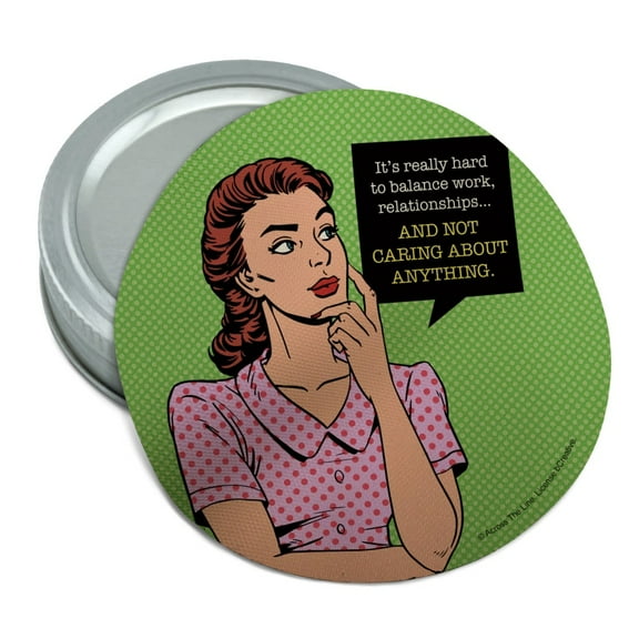 It's Really Hard to Balance Work and Not Caring About Anything Funny Humor Round Rubber Non-Slip Jar Gripper Lid Opener