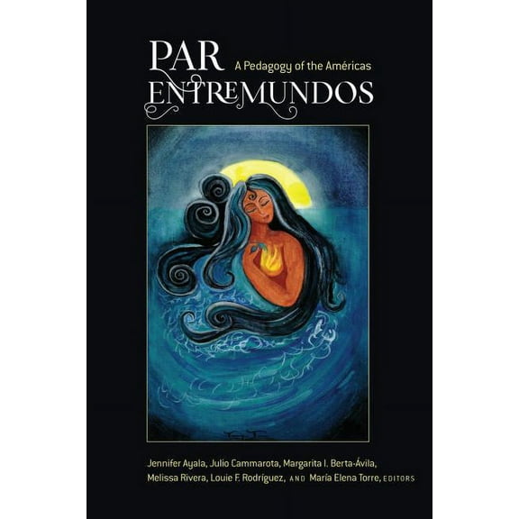 Critical Studies of Latinxs in the Ameri Par Entremundos: A Pedagogy of the Américas, Book 15, (Hardcover)